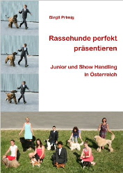 Rassehunde perfekt präsentieren / Junior- und Show Handling - Birgit Primig